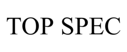 TOP SPEC trademark