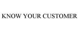 KNOW YOUR CUSTOMER trademark