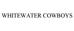 WHITEWATER COWBOYS trademark