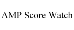 AMP SCORE WATCH trademark