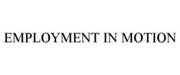 EMPLOYMENT IN MOTION trademark