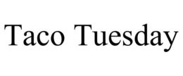 TACO TUESDAY trademark