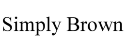 SIMPLY BROWN trademark