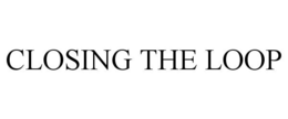 CLOSING THE LOOP trademark