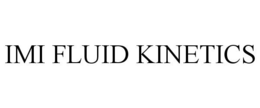 IMI FLUID KINETICS trademark