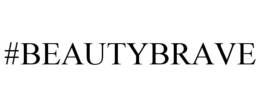 #BEAUTYBRAVE trademark