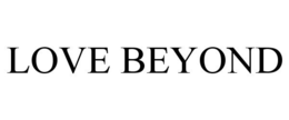 LOVE BEYOND trademark