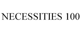 NECESSITIES 100 trademark
