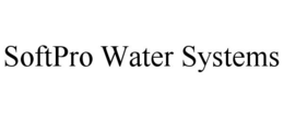 SOFTPRO WATER SYSTEMS trademark