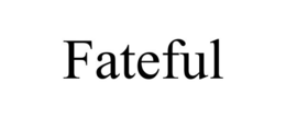 FATEFUL trademark