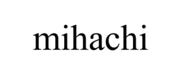 MIHACHI trademark
