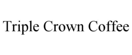 TRIPLE CROWN COFFEE trademark