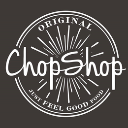 ORIGINAL CHOPSHOP JUST FEEL GOOD FOOD trademark