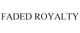 FADED ROYALTY trademark