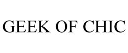 GEEK OF CHIC trademark