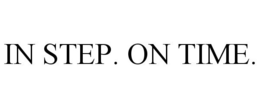 IN STEP. ON TIME. trademark