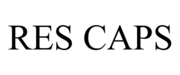 RES CAPS trademark