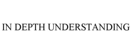 IN DEPTH UNDERSTANDING trademark
