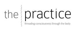THE PRACTICE THREADING CONSCIOUSNESS THROUGH THE BODY trademark