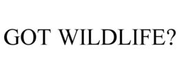 GOT WILDLIFE? trademark