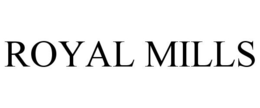 ROYAL MILLS trademark