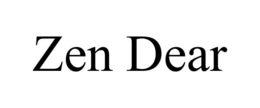 ZEN DEAR trademark