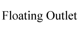 FLOATING OUTLET trademark
