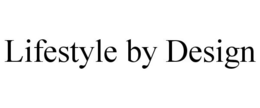 LIFESTYLE BY DESIGN trademark