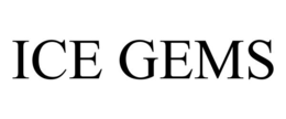 ICE GEMS trademark