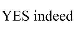 YES INDEED trademark