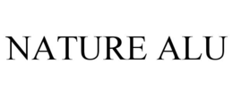 NATURE ALU trademark