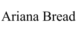 ARIANA BREAD trademark