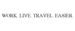 WORK. LIVE. TRAVEL. EASIER. trademark