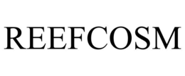 REEFCOSM trademark