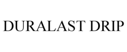 DURALAST DRIP trademark