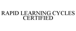RAPID LEARNING CYCLES CERTIFIED trademark