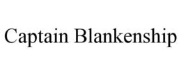 CAPTAIN BLANKENSHIP trademark
