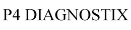P4 DIAGNOSTIX trademark