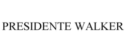 PRESIDENTE WALKER trademark