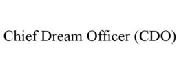 CHIEF DREAM OFFICER (CDO) trademark