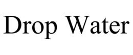 DROP WATER trademark