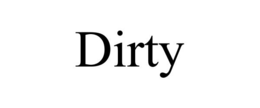 DIRTY trademark