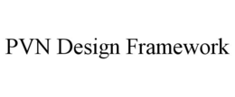 PVN DESIGN FRAMEWORK trademark