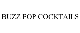 BUZZ POP COCKTAILS trademark