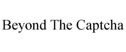 BEYOND THE CAPTCHA trademark