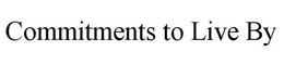 COMMITMENTS TO LIVE BY trademark