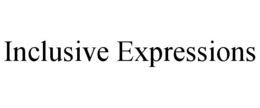 INCLUSIVE EXPRESSIONS trademark