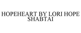 HOPEHEART BY LORI HOPE SHABTAI trademark
