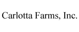 CARLOTTA FARMS, INC. trademark