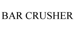 BAR CRUSHER trademark